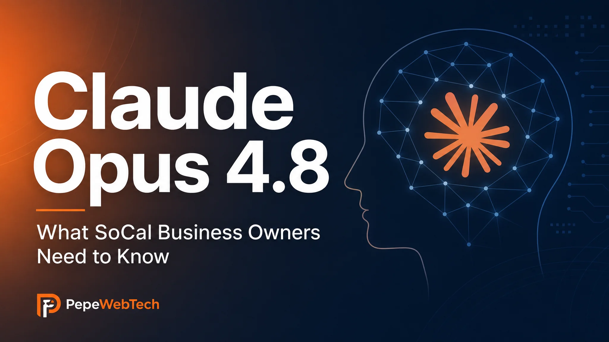 Claude Opus 4.8 — What SoCal Business Owners Need to Know | PepeWebTech